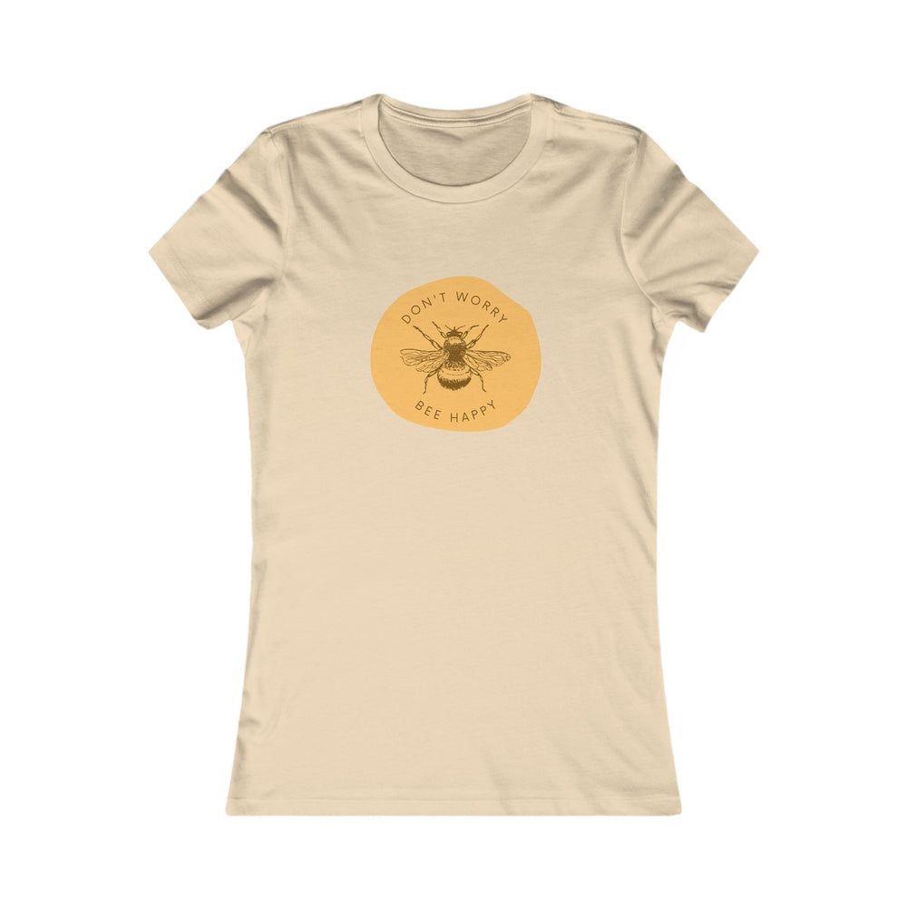 'Don't Worry, Bee Happy' Women's favorite tee. Soft, premium cotton. Graphic, illustrative. Gardening and nature.