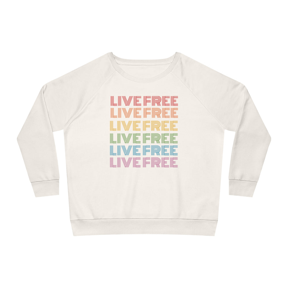 Live Free - Women's Dazzler Relaxed Fit Sweatshirt